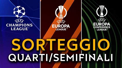 Sorteggio Quarti Champions Europa E Conference League Scopri Le Avversarie Delle Italiane