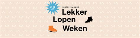 Mistermadame Lekker Lopen Weken Bij Van Keeken Van Keeken