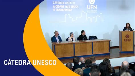 Transmiss O Do Lan Amento Da C Tedra Unesco Unitwin A Cidade Que