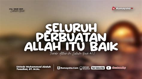 Takdir Allah Selalu Baik Ustadz Muhammad Abduh Tuasikal M Sc Youtube