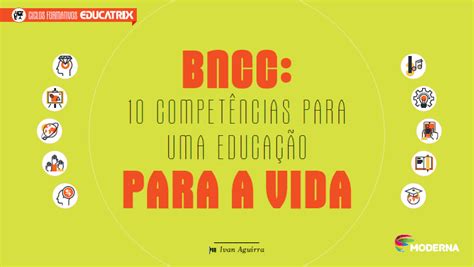 Bncc Compet Ncias Para Uma Educa O Para A Vida Revista Educatrix