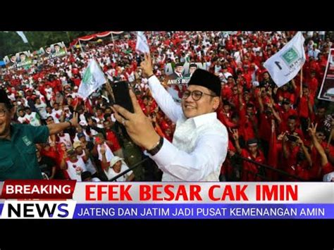 Efek Cak Iminsuara Di Jatim Dan Jateng Jadi Pusat Kemenangan Anies