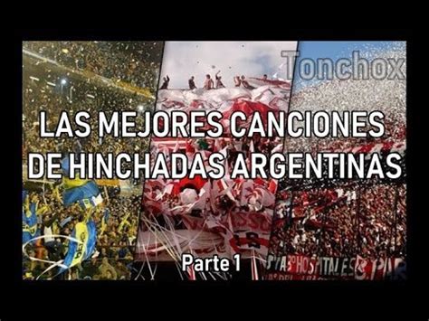 LAS MEJORES CANCIONES DE HINCHADAS ARGENTINAS TonchoX YouTube