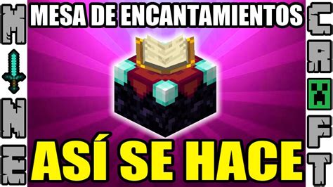 Como Se Hace La Mesa De Encantamientos En Minecraft Youtube