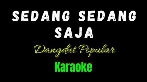 Yang Sedang Sedang Saja Karaoke Dangdut Popular Iwan Youtube