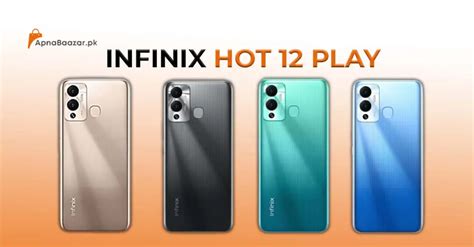 A Complete Guide To Infinix Hot 12 Play Price In Pakistan Apna Baazar