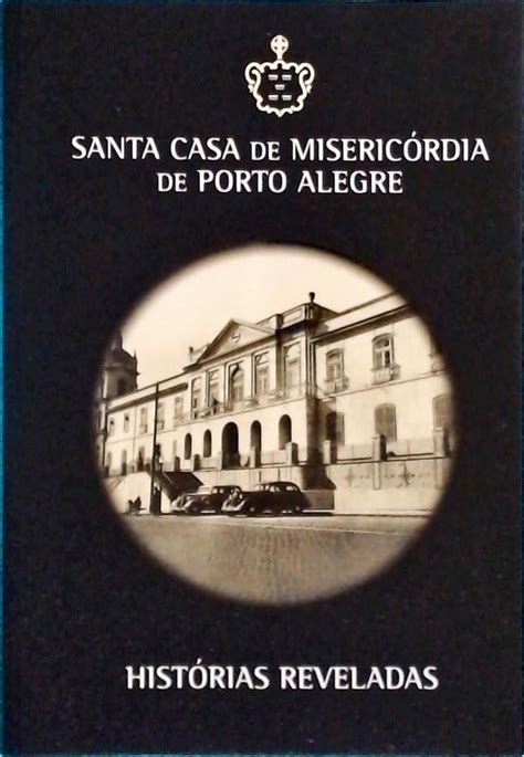 Casa Da Roda O Abandono Da Crian A Na Santa Casa De Porto Alegre