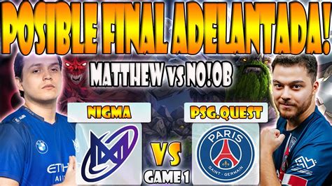 NIGMA VS PSG QUEST BO3 GAME 1 SEMIFINAL MATTHEW MIRACLE VS NOOB