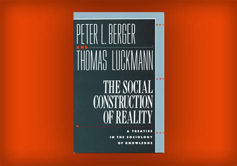 Anders Strindberg Reviews Peter Berger And Thomas Luckmann The Social