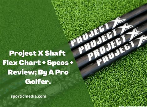 Project X Shaft Flex Chart Specs Review By A Pro Golfer