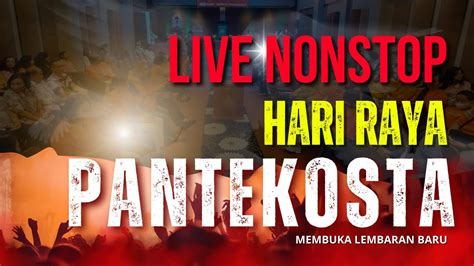 Live Nonstop Hari Raya Pantekosta Youtube