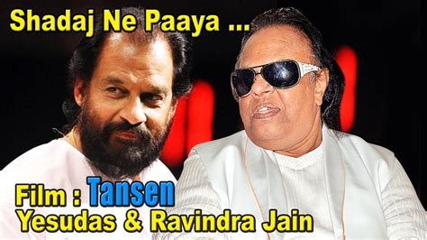 Shadjane Paya Tansen Yesudas And Ravindra Jain Original Full Song By Youtube