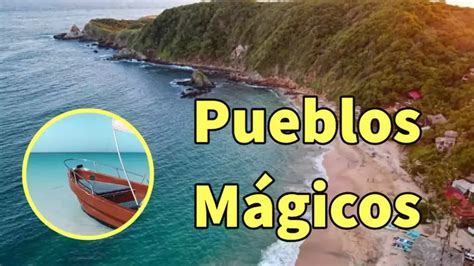 Los pueblos mágicos con playa en México MÁS baratos para estas