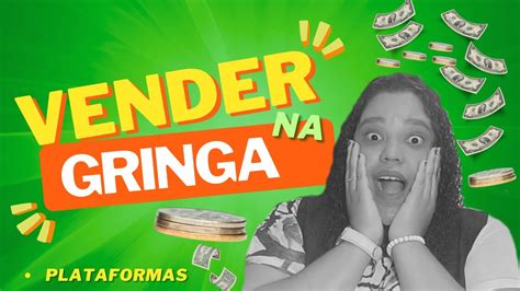 Vender Na Gringa Plataformas Para Vender Na Gringa Produtos Na