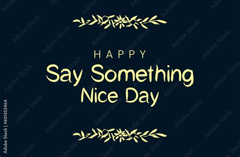 Say Something Nice Day Holiday Concept Template For Background