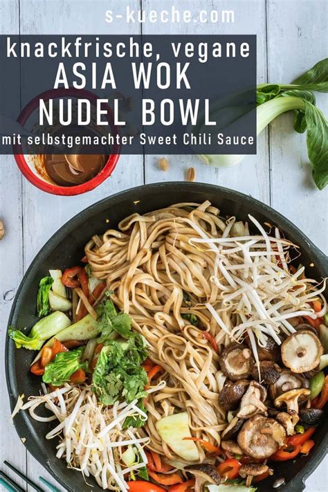 Knackfrische Asia Wok Nudel Bowl Mit Selbstgemachter Sweet Chili Sauce