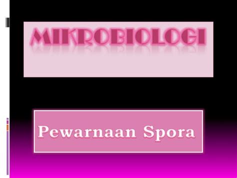 Pewarnaan Spora Pada Bakteri Kelas 115 Ppt