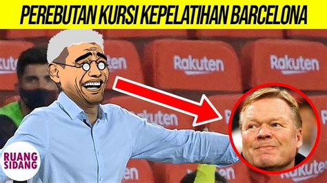 Perebutan Kursi Kepelatihan Barcelona Youtube