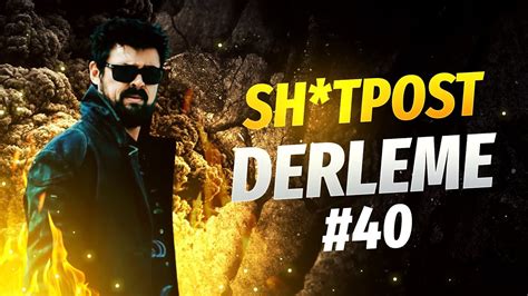 SHİTPOST DERLEME 40 YouTube