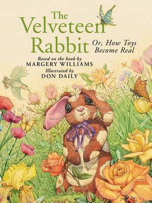 The Velveteen Rabbit Or How Toys Become Real By Margery Williams