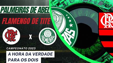 PALMEIRAS DE ABEL X FLAMENGO DE TITE QUEM LEVARA A MELHOR E HOJE YouTube