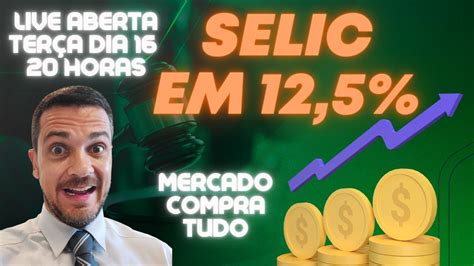 SELIC EM 12 5 MERCADO COMPRANDO TESOURO PREFIXADO E IPCA RENDA