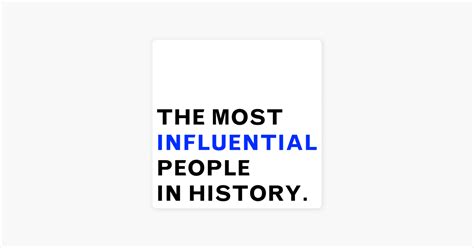 ‎the Most Influential People In History On Apple Podcasts