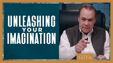 Unleashing Your Imagination Victorious Faith YouTube