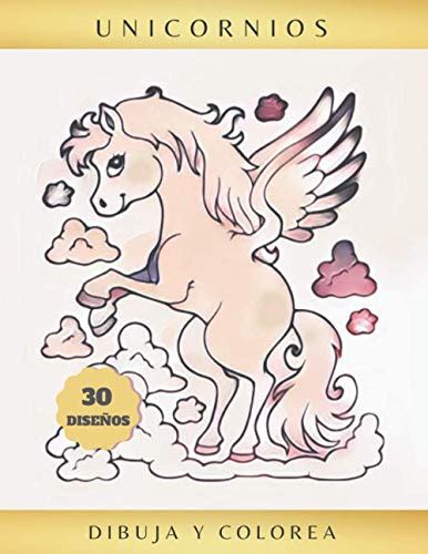 Unicornios Dibuja Y Colorea Libro Infantil Para Aprender A Dibujar Y