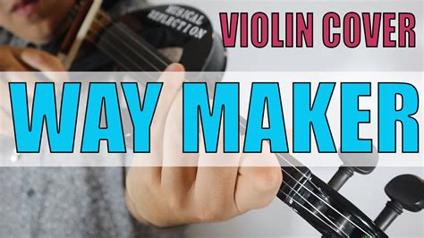 Way Maker Violin Cover Milagroso Abres Camino Aqu Est S Cover