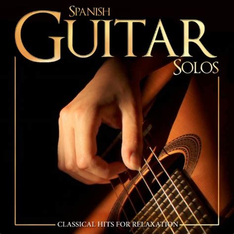 Amazon.com: Spanish Guitar Solos. Classical Hits for Relaxation : Salvador Andrades: Digital Music