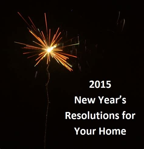 2015 New Year’s Resolutions for Your Home - DH Custom Homes