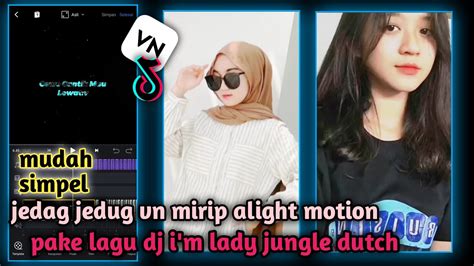 Cara Membuat Jedag Jedug Di Aplikasi Vn Mirip Alight Motion Pake Lagu