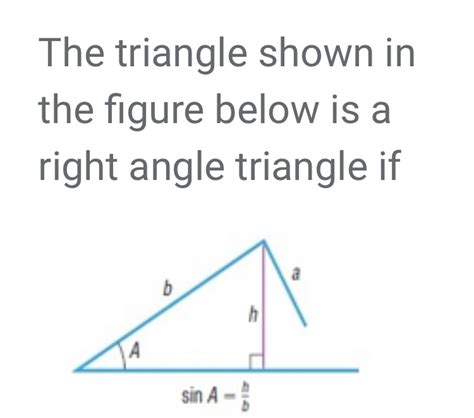 Solved The Triangle Shown In The Figure Below Is A Right Angle Triangle If Course Hero