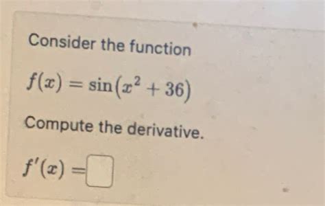 Solved Consider The Functionf X Sin X2 36 Compute The Chegg