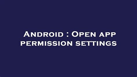 Android Open App Permission Settings Youtube