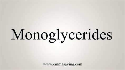 How To Say Monoglycerides - YouTube