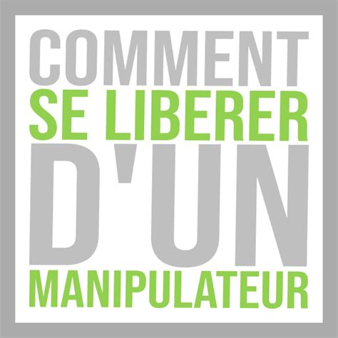 Boutique Affirmation De Soi Info Comment Se Lib Rer Dun Manipulateur