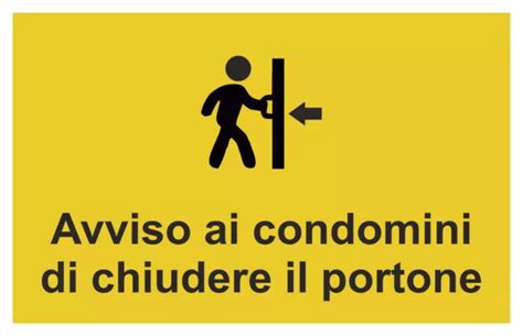 CARTELLO SEGNALETICO ISO Attenzione Avviso Ai Condomini Di Chiudere