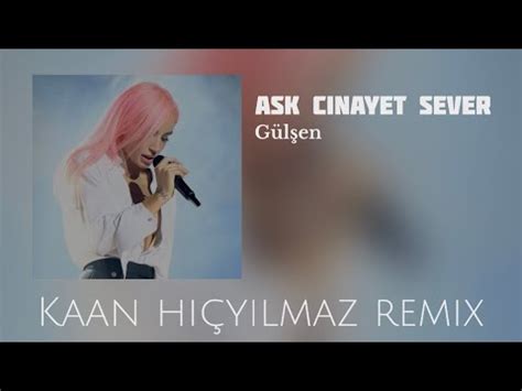 Gülşen Aşk Cinayet Sever Kaan Hiçyılmaz Furkan Demir Remix