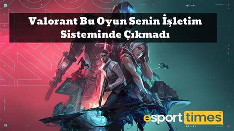 Valorant Bu Oyun Senin Letim Sisteminde Kmad Esports Magazine