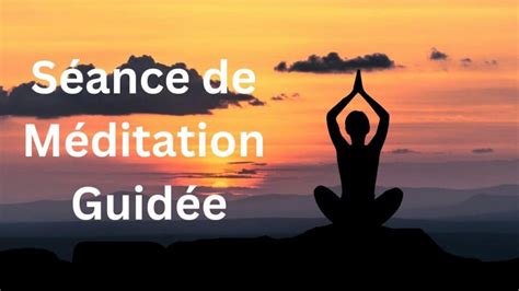 Séance De Méditation Guidée Influence Santé