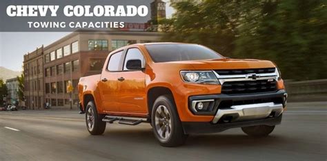 2004 2021 Chevy Colorado Towing Capacities With Charts