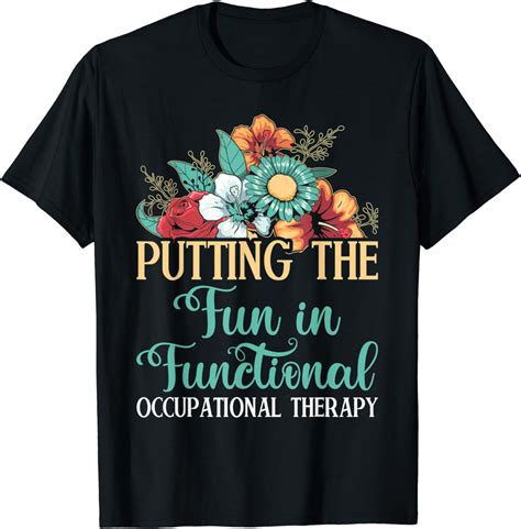 Funny Occupational Therapy Functional Occupational Therapist T Shirt