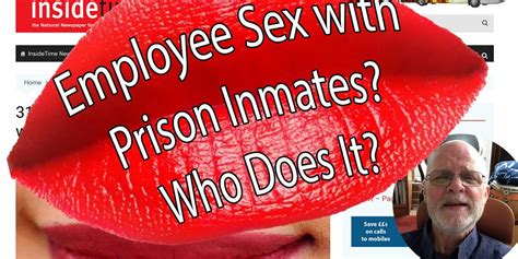 Employee Sex With Prison Inmates Who Does It