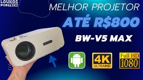 Novo Projetor Blitzwolf Bw V Max Melhor Projetor At Reais Full