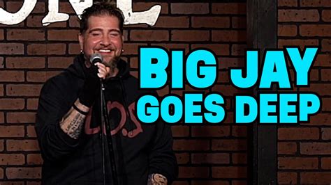 Big Jay Goes Deep Big Jay Oakerson Stand Up Comedy Bigjayoakerson