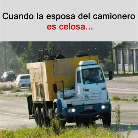 Pin De Ana Chavez En Chistes Y Mas Frases De Camioneros Guason