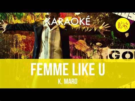 Femme Like U K Maro Karaok Youtube