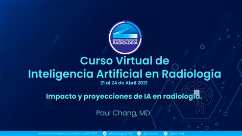 Impacto Y Proyecciones De Ia En Radiolog A Sochradi